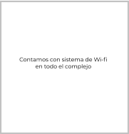 Contamos con sistema de Wi-fi  en todo el complejo