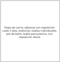 Ropa de cama: sábanas con reposición  cada 4 días, toallones, toallas individuales,  pie de baño, toalla para piscina, con  reposición diaria